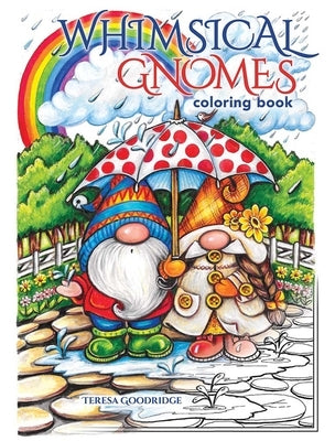Whimsical Gnomes Coloring Book by Goodridge, Teresa