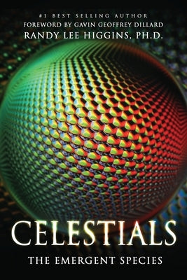 Celestials: The Emergent Species by Higgins, Randy Lee