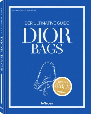 The Ultimate Guide to Dior Bags by Teneues, Teneues