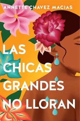 Las Chicas Grandes No Lloran/ Big Chicas Don't Cry by Chavez Macias, Annette