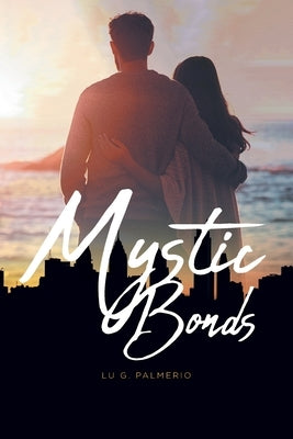 Mystic Bonds by Palmerio, Lu G.