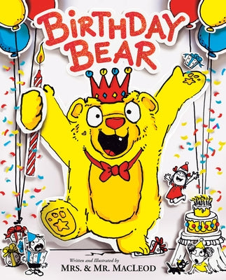 Birthday Bear by Mrs & Mr MacLeod