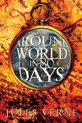 Around the World in 80 Days by Verne, Jules