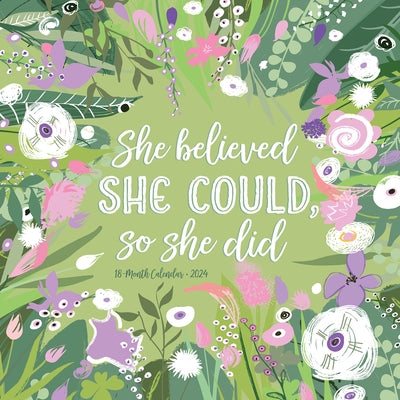 She Believed She Could, So She Did 2024 12 X 12 Wall Calendar by Willow Creek Press