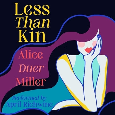 Less Than Kin by Miller, Alice Duer