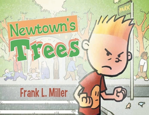 Newtown's Trees by Miller, Frank L.