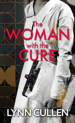 The Woman with the Cure by Cullen, Lynn