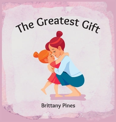 The Greatest Gift by Pines, Brittany