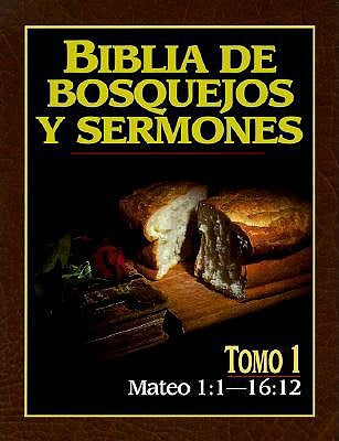 Biblia de Bosquejos y Sermones-RV 1960-Mateo 1:1-16:12 by Anonimo
