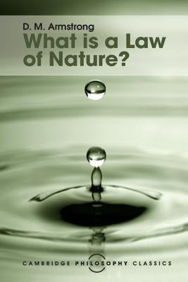 What Is a Law of Nature? by Armstrong, D. M.