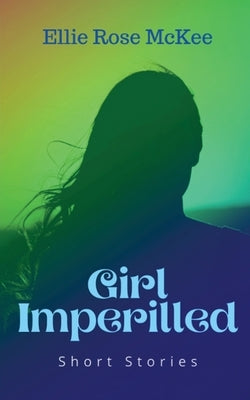 Girl Imperilled by McKee, Ellie Rose