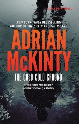 The Cold Cold Ground by McKinty, Adrian