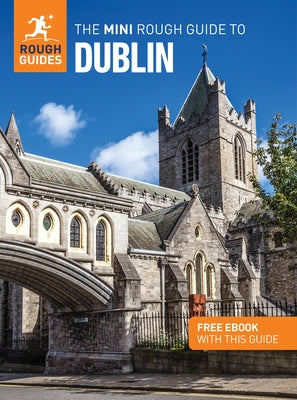 The Mini Rough Guide to Dublin: Travel Guide with eBook by Guides, Rough