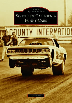 Southern California Funny Cars by Reyes, Steve