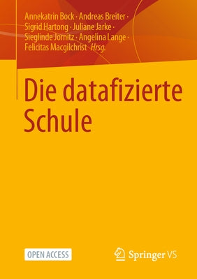 Die Datafizierte Schule by Bock, Annekatrin