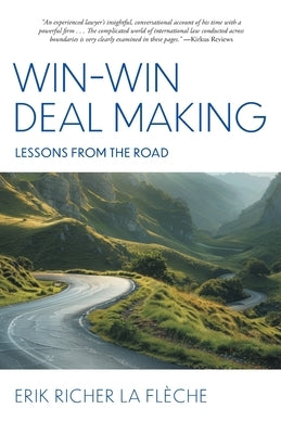 Win-Win Deal Making: Lessons From The Road by Fl?che, Erik Richer La