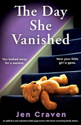 The Day She Vanished: An addictive and unputdownable page-turner with heart-wrenching family drama by Craven, Jen