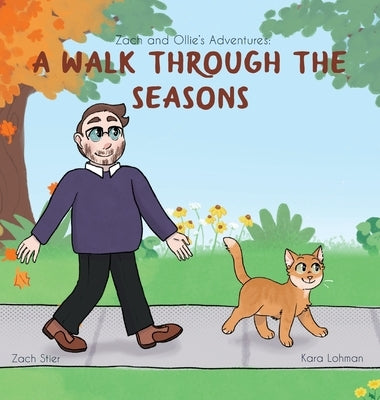 Zach and Ollie's Adventures: A Walk Through the Seasons by Stier, Zachary