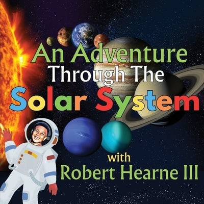 An Adventure Through the Solar System by Hearne, Robert