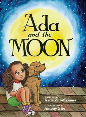 Ada and the Moon by Zito-Skinner, Katie
