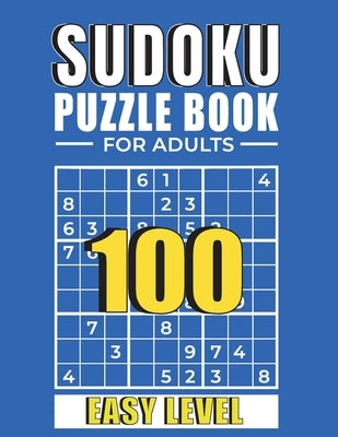 Sudoku: SUDOKU PUZZLE BOOKS FOR ADULTS: 100 Easy Sudoku Puzzles with Solutions paperback game suduko puzzle books for adults l by Publishing, Faro