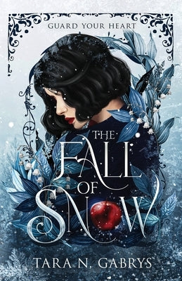 The Fall Of Snow: Guard Your Heart by Gabrys, Tara N.
