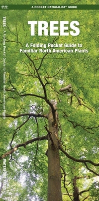 Trees: An Introduction to Familiar North American Species by Kavanagh, James