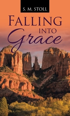 Falling into Grace by Stoll, S. M.