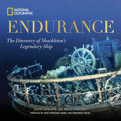 Endurance: The Discovery of Shackleton's Legendary Ship by Shears, John