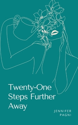 Twenty-One Steps Further Away by Pagni, Jennifer