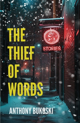The Thief of Words by Bukoski, Anthony