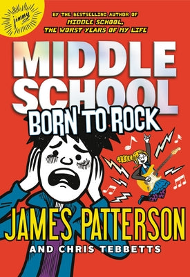 Middle School: Born to Rock by Patterson, James
