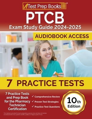 PTCB Exam Study Guide 2024-2025: 7 Practice Tests and Prep Book for the Pharmacy Technician Certification [10th Edition] by Morrison, Lydia