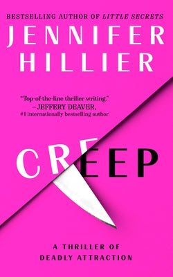 Creep: A Thriller of Deadly Attraction by Hillier, Jennifer