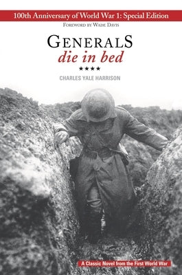 Generals Die in Bed: 100th Anniversary Edition by Harrison, Charles Yale