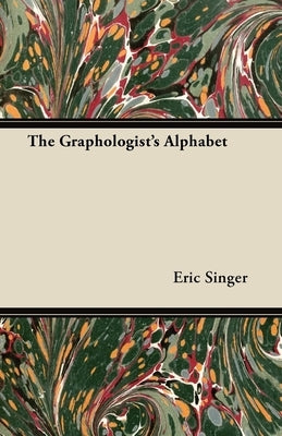 The Graphologist's Alphabet by Singer, Eric