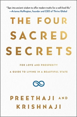 The Four Sacred Secrets: For Love and Prosperity, a Guide to Living in a Beautiful State by Preethaji