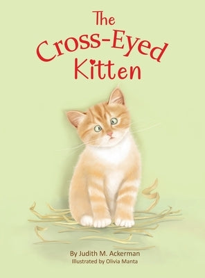 The Cross-Eyed Kitten: Children's Book About Inclusion and Kindness for Kids 3-7 by Ackerman, Judith M.