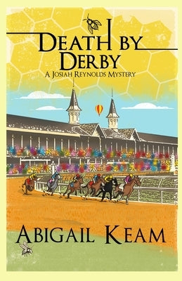 Death By Derby: A Josiah Reynolds Mystery by Keam, Abigail