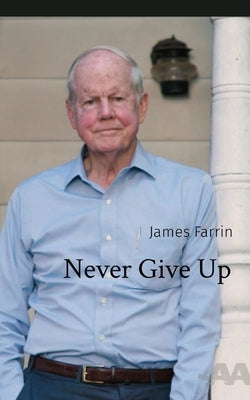 Never Give Up by Farrin, James