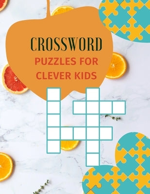 Crossword Puzzles For Clever Kids: Kids Crosswords Easy Word Learning With Word Bank by Viriyachaipong, Kitdanai