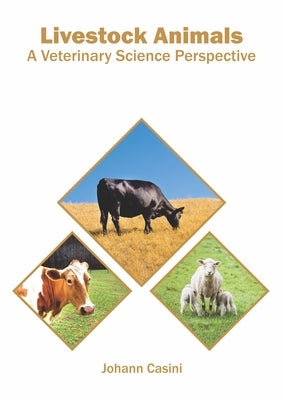 Livestock Animals: A Veterinary Science Perspective by Casini, Johann
