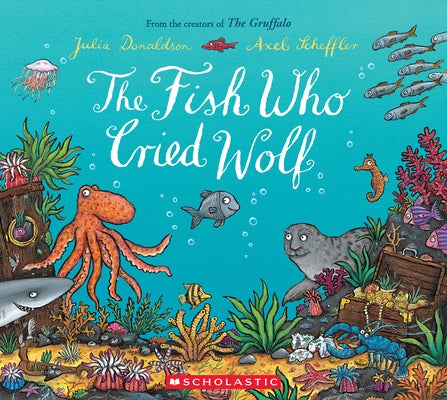The Fish Who Cried Wolf by Donaldson, Julia