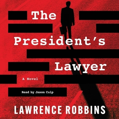 The President's Lawyer by Robbins, Lawrence