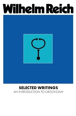 Selected Writings by Reich, Wilhelm