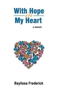 With Hope in My Heart: A Memoir by Johns, Bliss