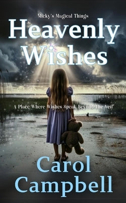 Heavenly Wishes by Campbell, Carol A.