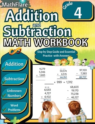 Addition and Subtraction Math Workbook 4th Grade: Word Problems Grade 4, Addition and Subtraction with Regrouping Activities, Multi-Operations, Unknow by Publishing, Mathflare