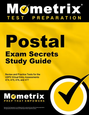 Postal Exam Secrets Study Guide: Review and Practice Tests for the Usps Virtual Entry Assessment 474, 475, 476, and 477 by Mometrix