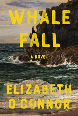 Whale Fall by O'Connor, Elizabeth